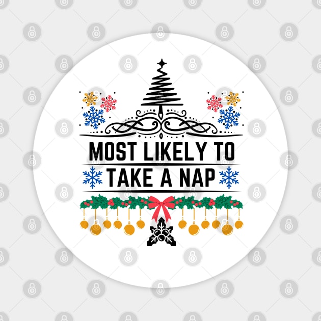 Humorous Xmas Saying Gift Idea for Someone Who Is Likely to Enjoy Taking Naps - Most Likely to Take a Nap Magnet by KAVA-X